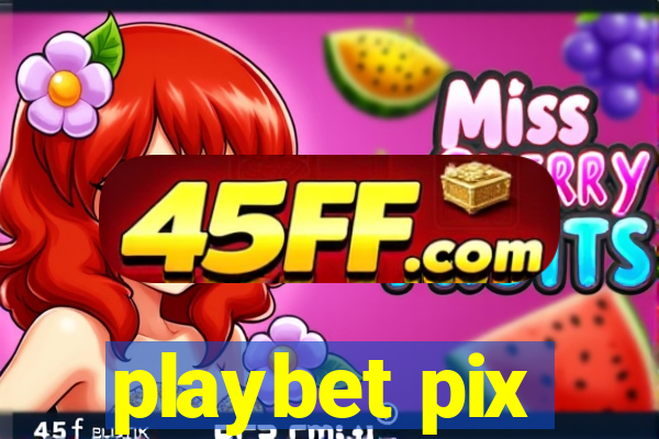 playbet pix